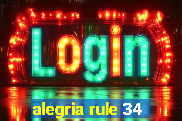 alegria rule 34